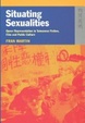 Cover of Situating Sexualities: Queer Representation in Taiwanese Fiction, Film and Public Culture