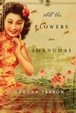 Cover of All the Flowers in Shanghai