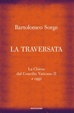 Cover of La traversata. La Chiesa dal Concilio Vaticano II a oggi