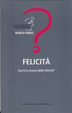 Cover of Felicità - Cos'è la ricerca della felicità?