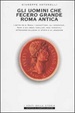 Cover of Gli uomini che fecero grande Roma antica