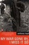 Cover of My War Gone By, I Miss It So