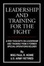 Cover of "LEADERSHIP AND TRAINING FOR THE FIGHT"