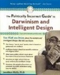 The Politically Incorrect Guide to Darwinism and Intelligent Design