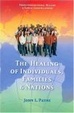 Cover of The Healing of Individuals, Families & Nations