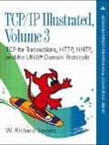 TCP/IP Illustrated, Volume 3 TCP for Transactions, HTTP, NNTP, and the UNIX (R) Domain Protocols