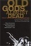 Cover of "Old Gods Almost Dead"