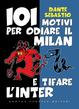 Cover of 101 motivi per odiare il Milan e tifare l'Inter