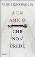 Cover of A un amico che non crede