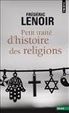 Cover of Petit traité d'histoire des religions