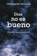 Cover of Dios no es bueno