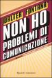 Cover of Non ho problemi di comunicazione