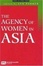 Cover of "The Agency of Women in Asia"