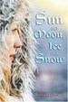 Cover of Sun and Moon, Ice and Snow