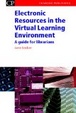 Cover of Electronic Resources in the Virtual Learning Environment