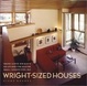 Cover of Wright-Sized Houses