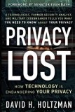 Privacy Lost : How Technology Is Endangering Your Privacy