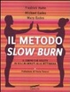 Cover of Il metodo Slow Burn. Il corpo che volete in soli 30 minuti alla settimana