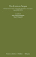 Cover of Vie di terra e d'acqua. Infrastrutture viarie e sistemi di relazioni in area alpina (secoli XIII-XVI)