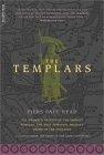 The Templars : The Dramatic History of the Knights Templar, the Most Powerful Military Order of the Crusades