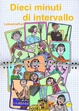 Cover of Dieci minuti di intervallo