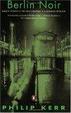 Cover of Berlin Noir: WITH March Violet, AND The Pale Criminal, AND A German Requiem