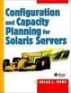 Cover of Configuration and Capacity Planning for Solaris Servers