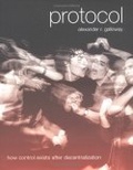 Protocol : How Control Exists after Decentralization (Leonardo Books)