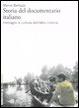 Cover of Storia del documentario italiano. Immagini e culture dell'altro cinema