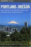 Insiders' Guide to Portland, Oregon : Including the Metro Area and Vancouver, Washington (Insiders' Guides)
