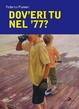 Cover of Dov'eri tu nel '77?