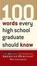 Cover of "100 Words Every High School Graduate Should Know"