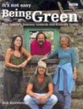 It's Not Easy Being Green : One Family's Journey Towards Eco-Friendly Living