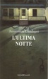 Cover of L' ultima notte