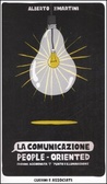 La comunicazione people-oriented Ed. aggiornata con "il punto di illuminazione"