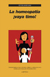 Cover of La homeopatía, ¡vaya timo!