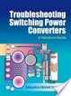 Cover of Troubleshooting Switching Power Converters