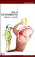 Cover of Solo un momento. Adolescenti e droghe