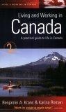 Living and Working in Canada : A Practical Guide to Life in Canada, Second Edition