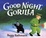 Cover of Good Night, Gorilla
