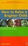 Cover of 'How to Raise a Brighter Child'