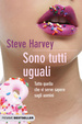 Cover of Sono tutti uguali. Tutto quello che vi serve sapere sugli uomini