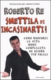 Cover of Smettila di incasinarti!