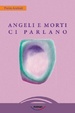 Cover of Angeli e morti ci parlano