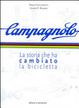 Cover of Campagnolo. La storia che ha cambiato la bicicletta