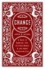 Chance : A Guide to Gambling, Love, the Stock Market and Just About Everything Else