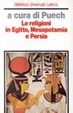 Cover of Le religioni in Egitto, Mesopotamia e Persia