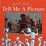 Cover of "Tell Me a Picture"