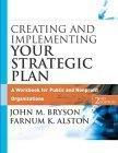 Creating and Implementing Your Strategic Plan : A Workbook for Public and Nonprofit Organizations, 2nd Edition