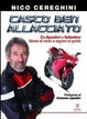 Cover of Casco ben allacciato. Da Agostini a Valentino. Storie di moto e segreti di guida